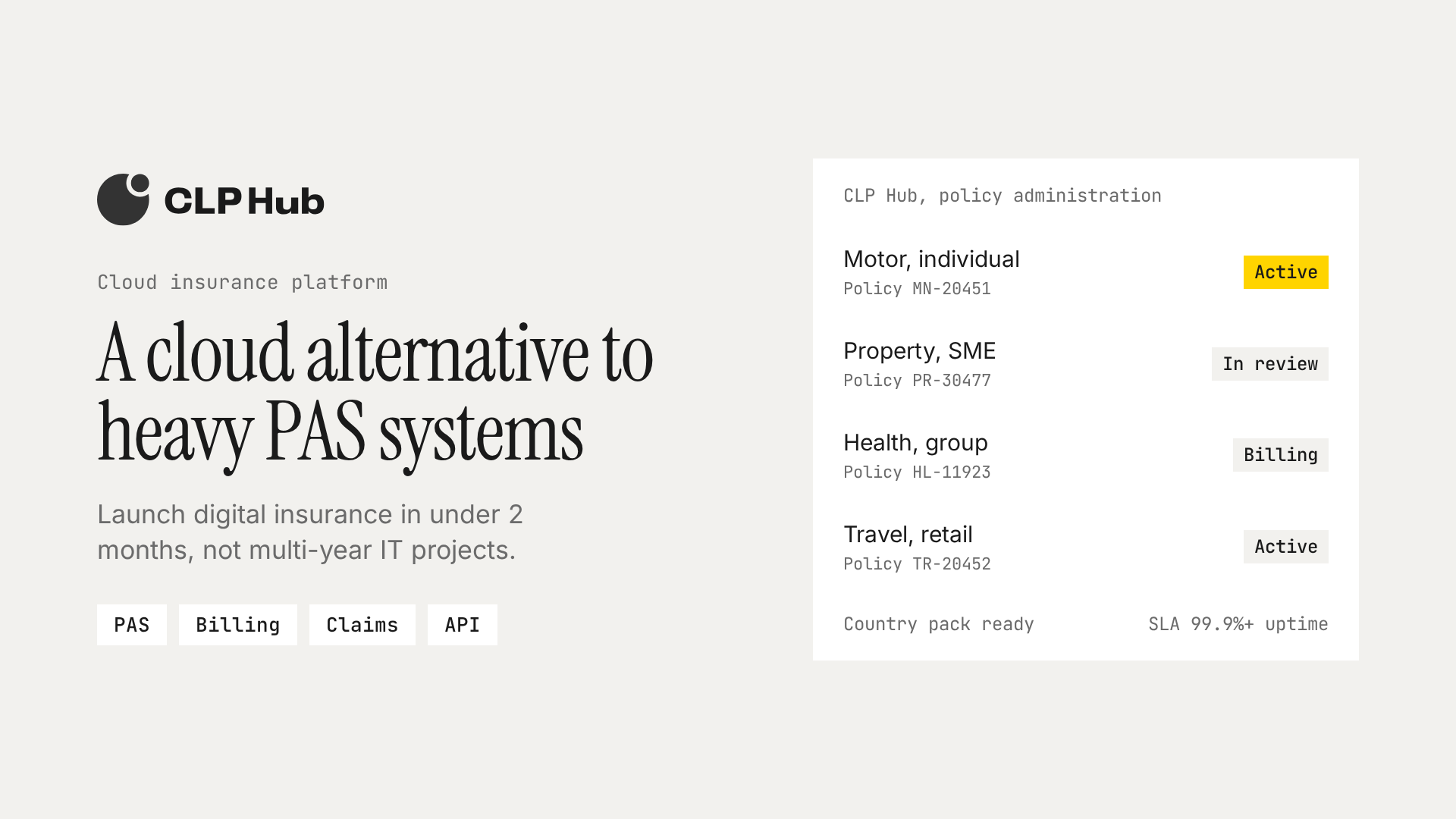 CLP Hub brand banner – a cloud alternative to heavy PAS systems: launch digital insurance in under 2 months, PAS, Billing, Claims and API modules, and a policy-administration product view with 99.9%+ SLA uptime.